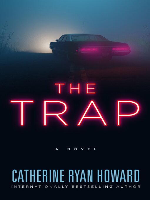 Title details for The Trap by Catherine Ryan Howard - Available